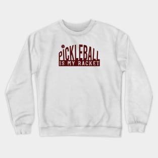 Funny Pickleball Pun Pickleball Is My Racket Red Crewneck Sweatshirt